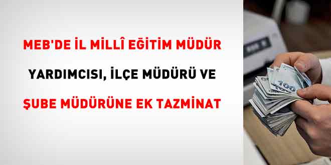İl ve İlçe Milli Eğitim Müdürlerine Ek Tazminat Düzenlemesi Resmi Gazete'de
