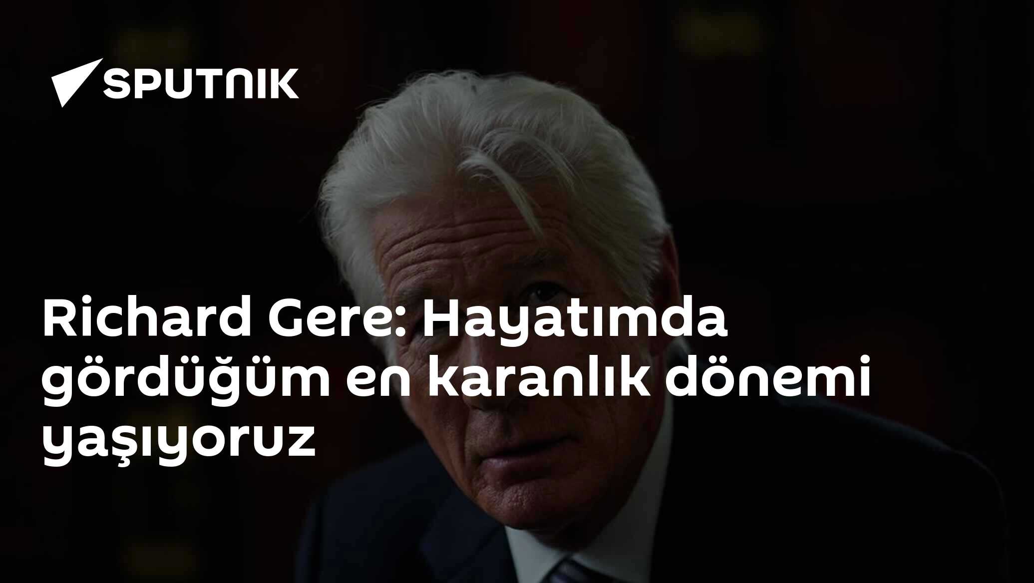 Richard Gere: Hayatımda gördüğüm en karanlık dönemi yaşıyoruz