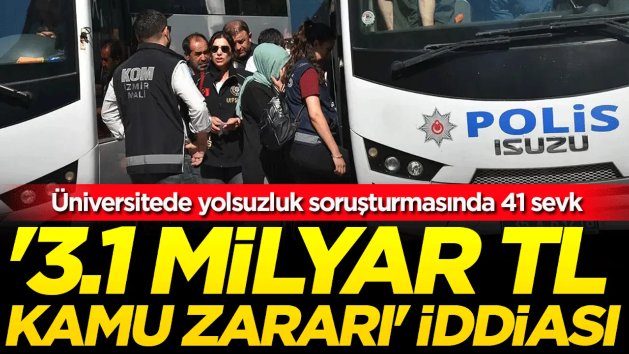 Üniversitede yolsuzluk soruşturmasında 41 sevk: 3,1 milyar TL kamu zararı!
