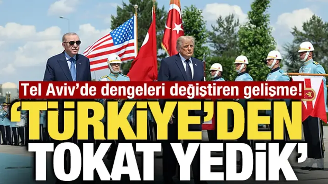 Tel Aviv'de dengeleri değiştiren gelişme! 'Türkiye'den tokat yedik'