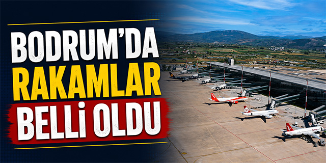 Bodrum'da rakamlar belli oldu