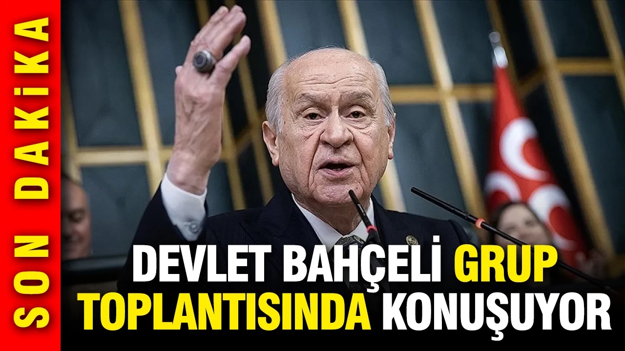 MHP lideri Devlet Bahçeli grup toplantısında konuşuyor