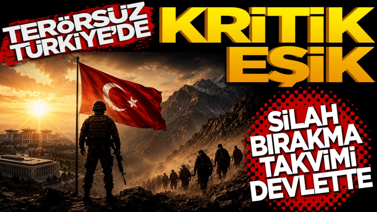 Terörsüz Türkiye'de kritik eşik: Silah bırakma takvimi devlette