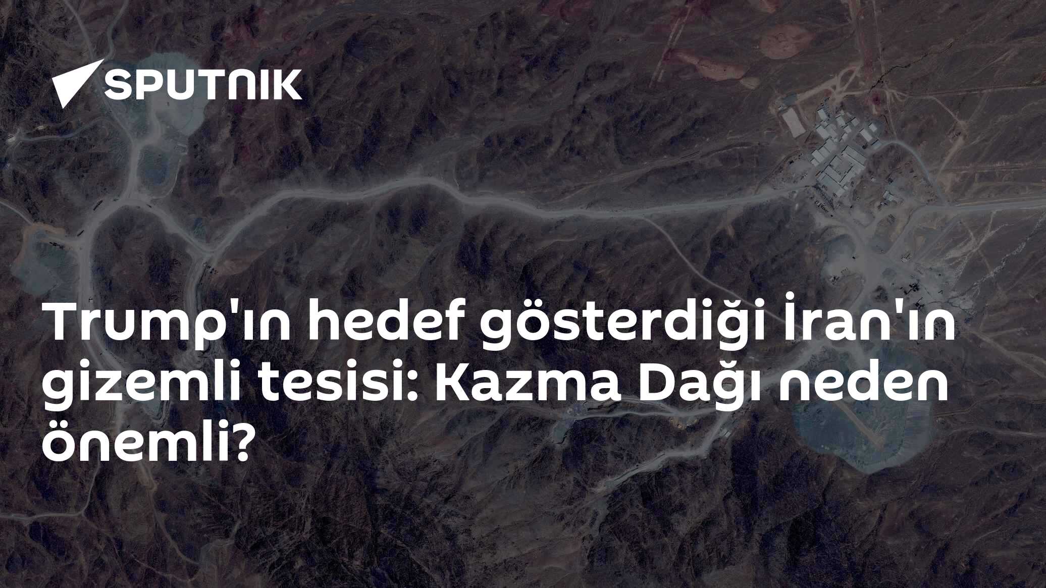Trump'ın hedef gösterdiği İran'ın gizemli tesisi: Kazma Dağı neden önemli?