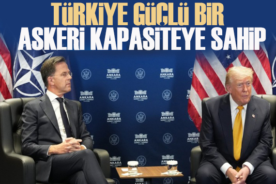Trump'tan çok konuşulacak sözler: Türkiye güçlü bir askeri kapasiteye sahip