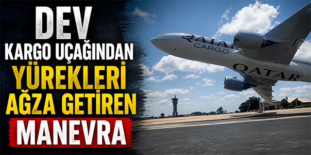 Dev Kargo Uçağından Yürekleri Ağza Getiren Manevra