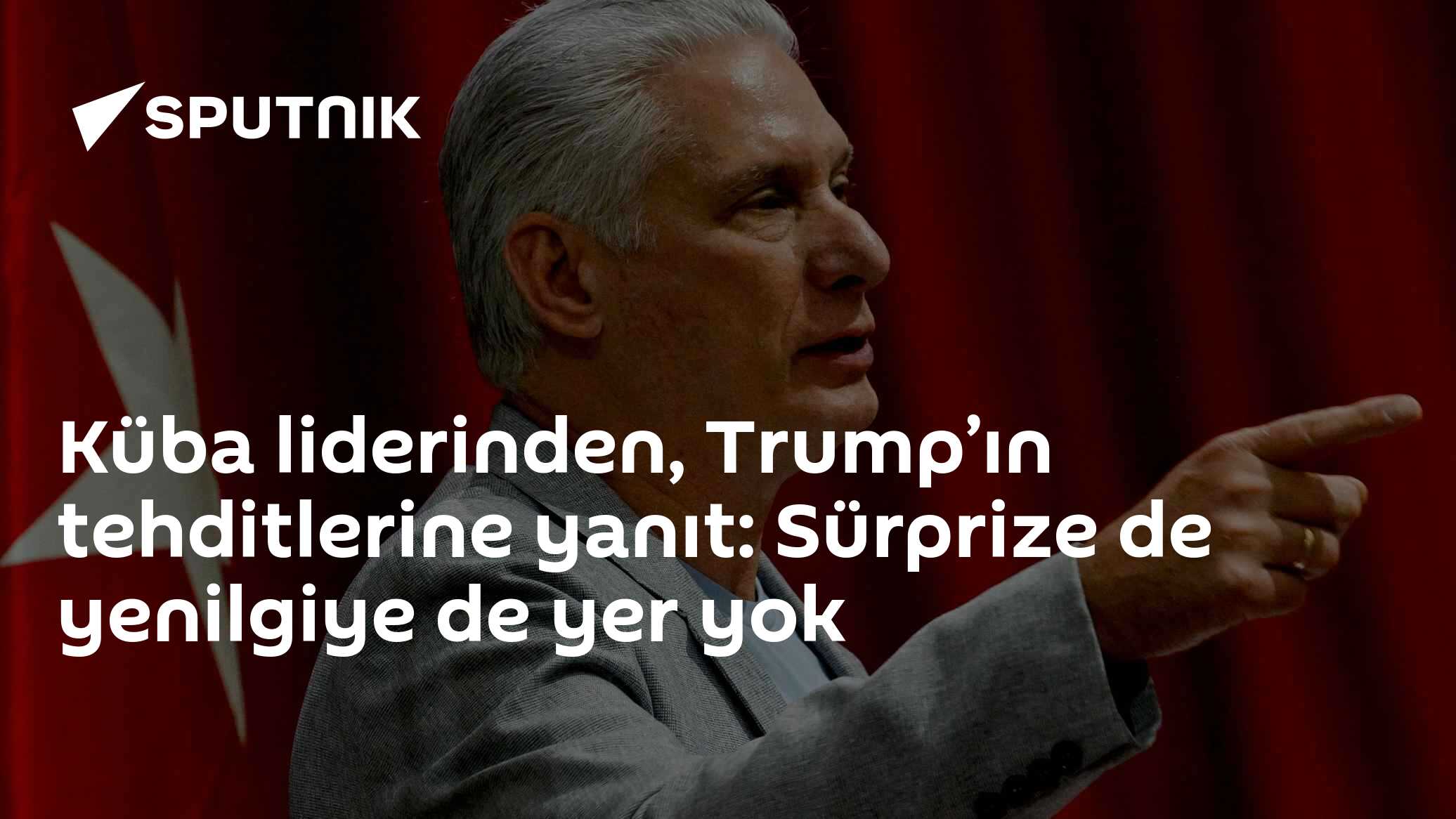 Küba liderinden, Trump’ın tehditlerine yanıt: Sürprize de yenilgiye de yer yok