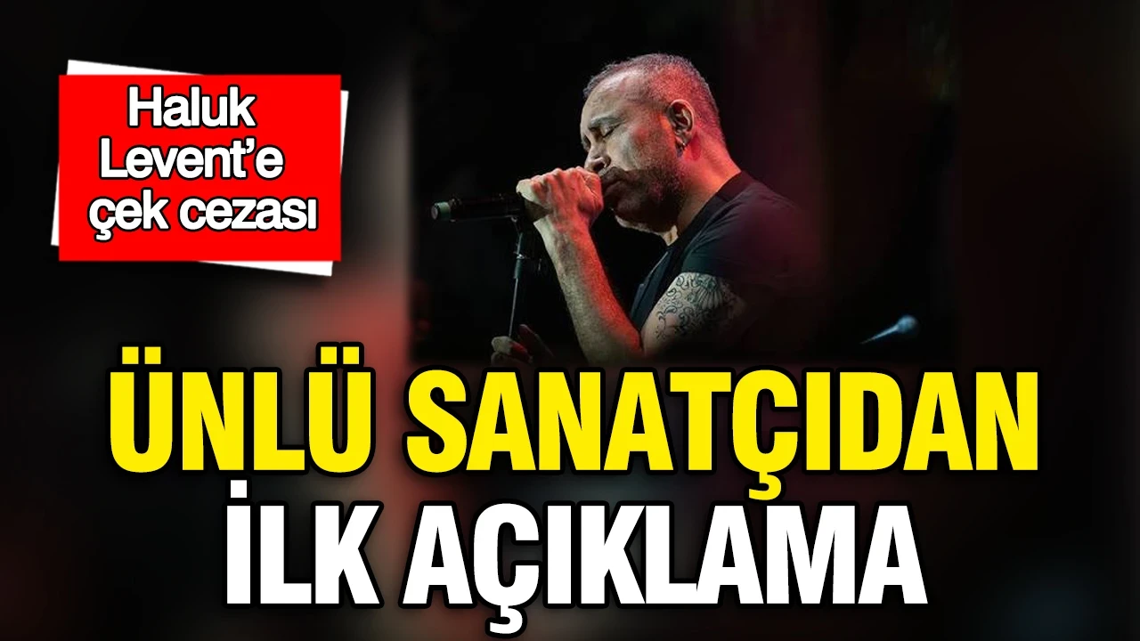 Haluk Levent’ten 70 milyon TL'lik çek cezası sonrası açıklama: 'Haberler eksik de olsa doğrudur'