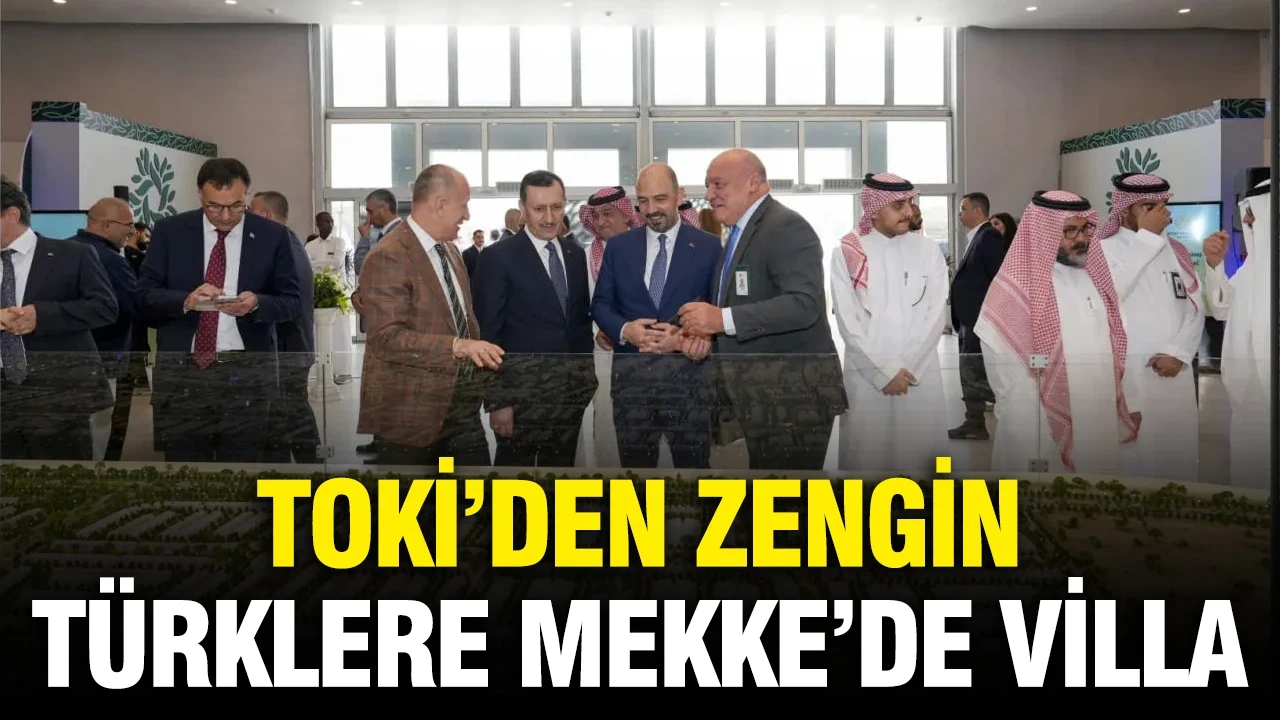 TOKİ’den zengin Türklere Mekke’de villa: Türkiye’de ev bulmak imkansızken…