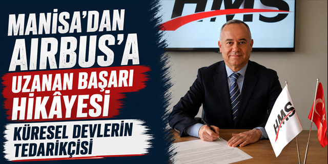 Manisa'dan Airbus'a Uzanan Başarı Hikâyesi: 7 Yıllık Dev Anlaşma!