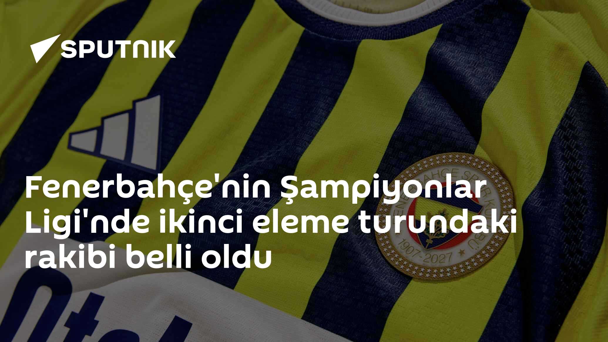 Fenerbahçe'nin Şampiyonlar Ligi'nde ikinci eleme turundaki rakibi belli oldu