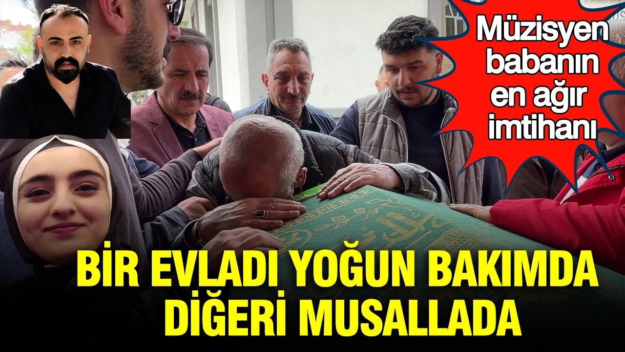 Bir evladı yoğun bakımda, diğeri musallada: Erzurum'da müzisyen babanın en ağır imtihanı