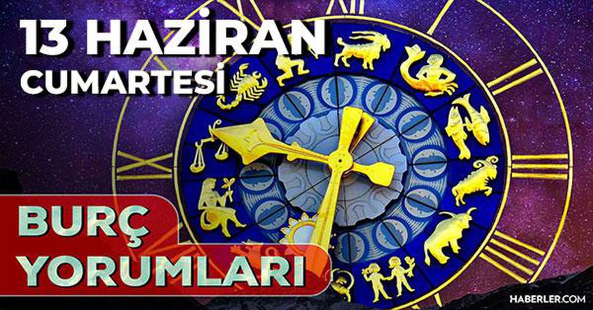 13 Haziran 2026 burç yorumları! Boğa, Aslan, Başak burcu AŞK, EVLİLİK, SAĞLIK yorumları ne diyor?