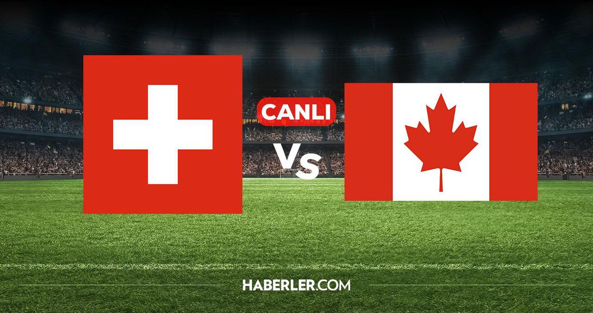 İsviçre Kanada CANLI İZLE! İsviçre Kanada maçı hangi kanalda, nereden izlenir?