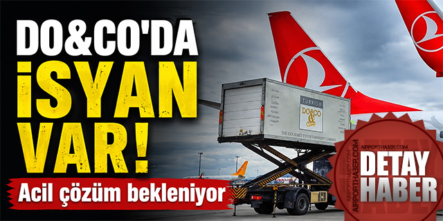 TURKISH DO&CO'DA İSYAN VAR!