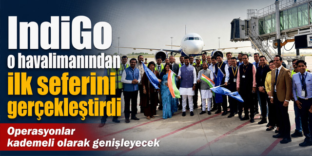 IndiGo, Noida Uluslararası Havalimanı'na İlk Uçuşu Gerçekleştirdi