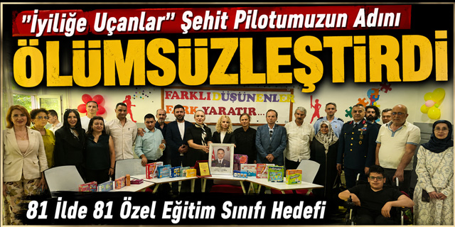 İyiliğe Uçanlar Şehit Pilotumuzun Adını Ölümsüzleştirdi