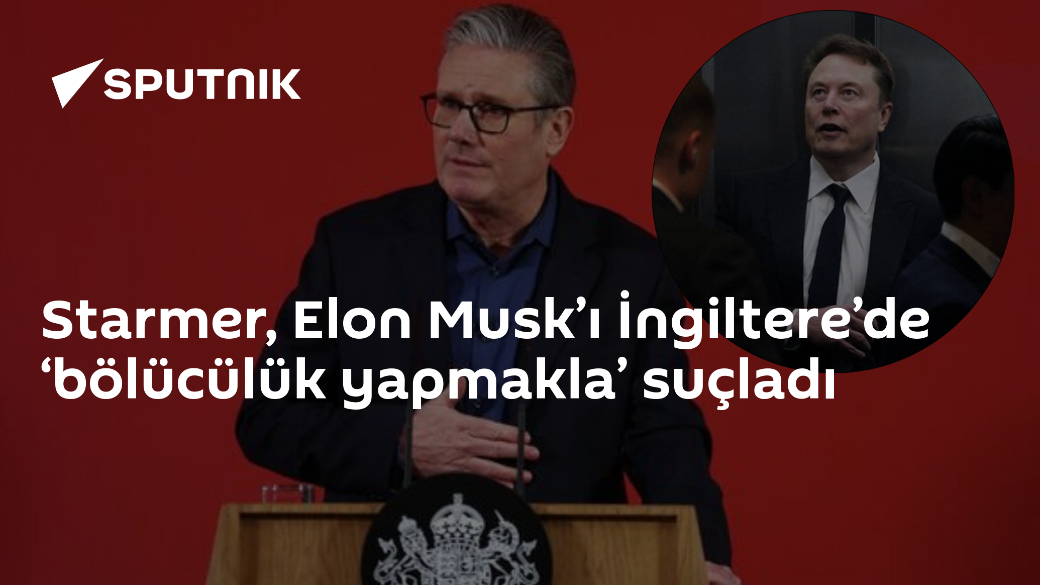 Starmer, Elon Musk’ı İngiltere’de ‘bölücülük yapmakla’ suçladı