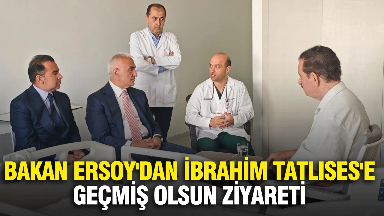 Bakan Ersoy'dan İbrahim Tatlıses'e geçmiş olsun ziyareti