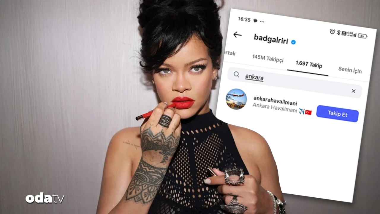 Rihanna'dan Türkiye'yi heyecanlandıran hamle: Ankara Havalimanı’nı takibe aldı