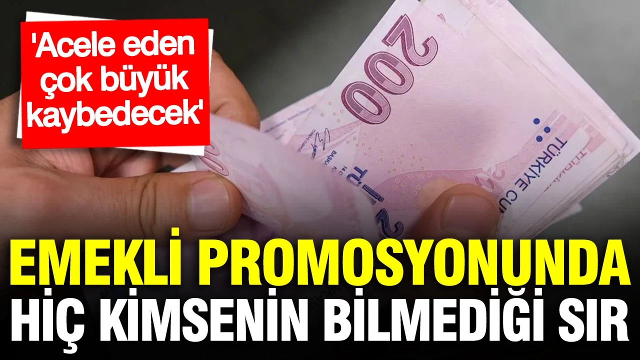 Emekli maaş promosyonu uyarısı: Acele eden kaybeder