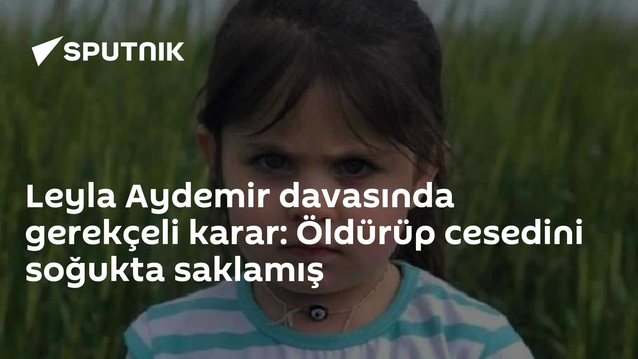 Leyla Aydemir davasında gerekçeli karar: Öldürüp cesedini soğukta saklamış