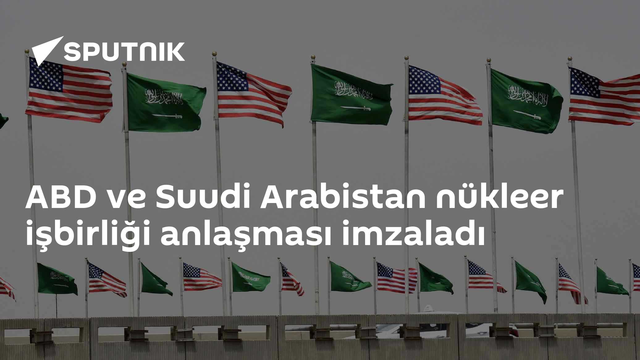 ABD ve Suudi Arabistan nükleer işbirliği anlaşması imzaladı