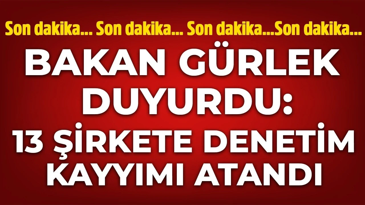 Adalet Bakanı Gürlek duyurdu: Beyaz et piyasasında büyük operasyon! 13 şirkete kayyım atandı: Müsamaha gösterilmeyecektir