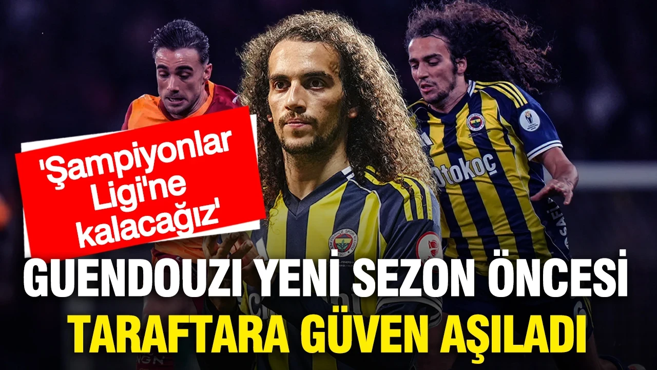 Guendouzi taraftara güven aşıladı: 'Şampiyonlar Ligi'ne kalacağız'
