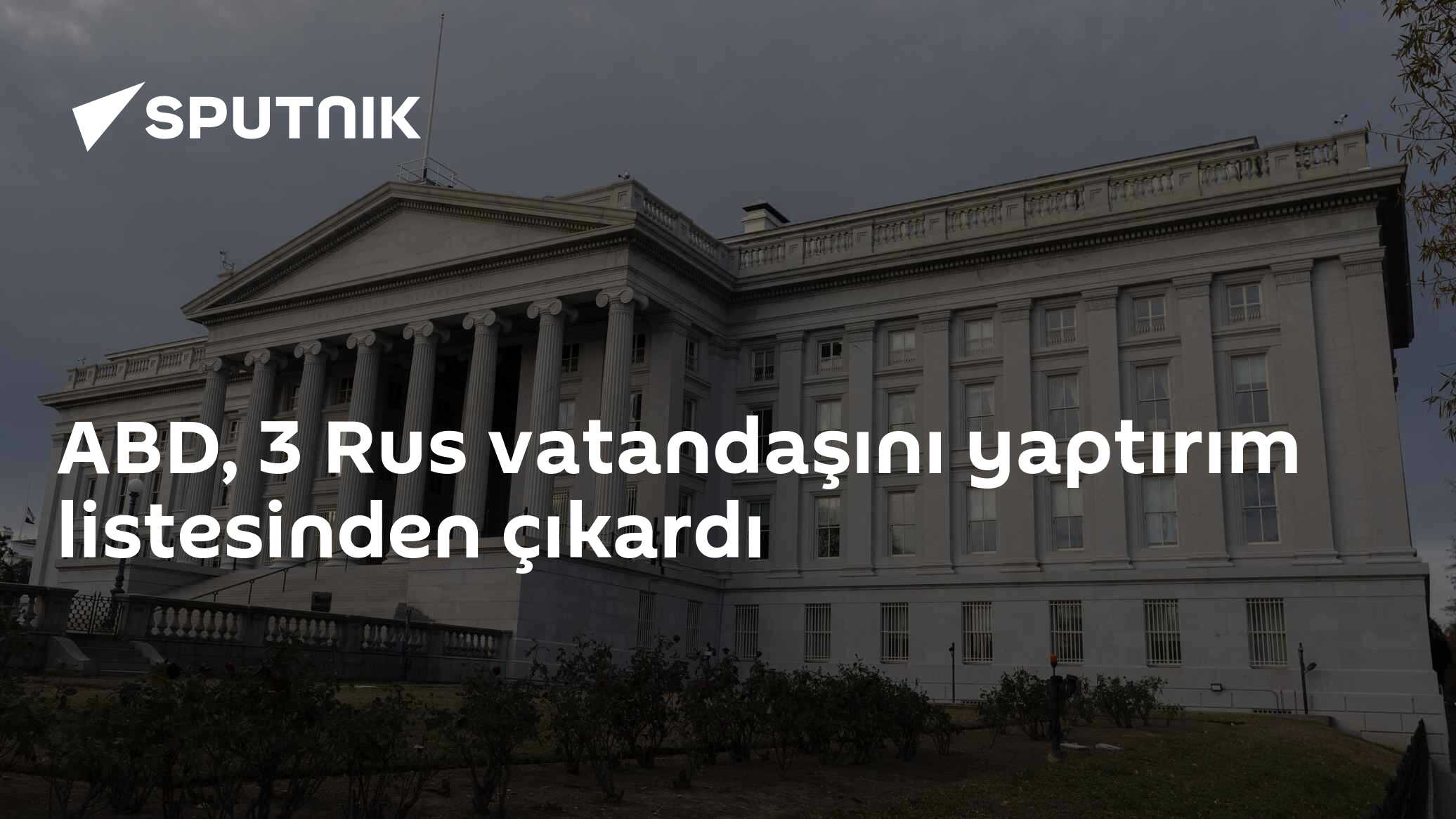 ABD, 3 Rus vatandaşını yaptırım listesinden çıkardı