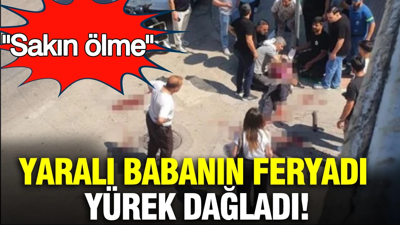 Esnaf kavgası: Yaralı babanın "Sakın ölme" feryadı yürek dağladı