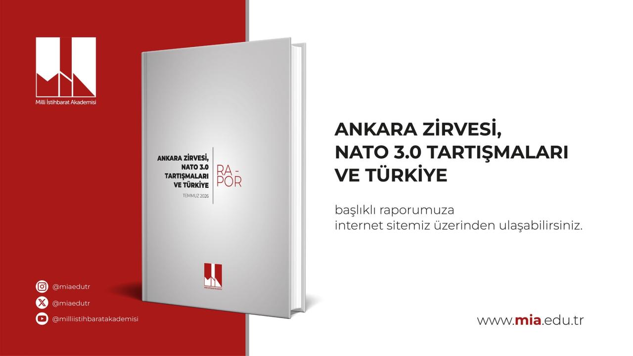 MİA, "Ankara Zirvesi, NATO 3.0 Tartışmaları ve Türkiye" raporunu yayımladı
