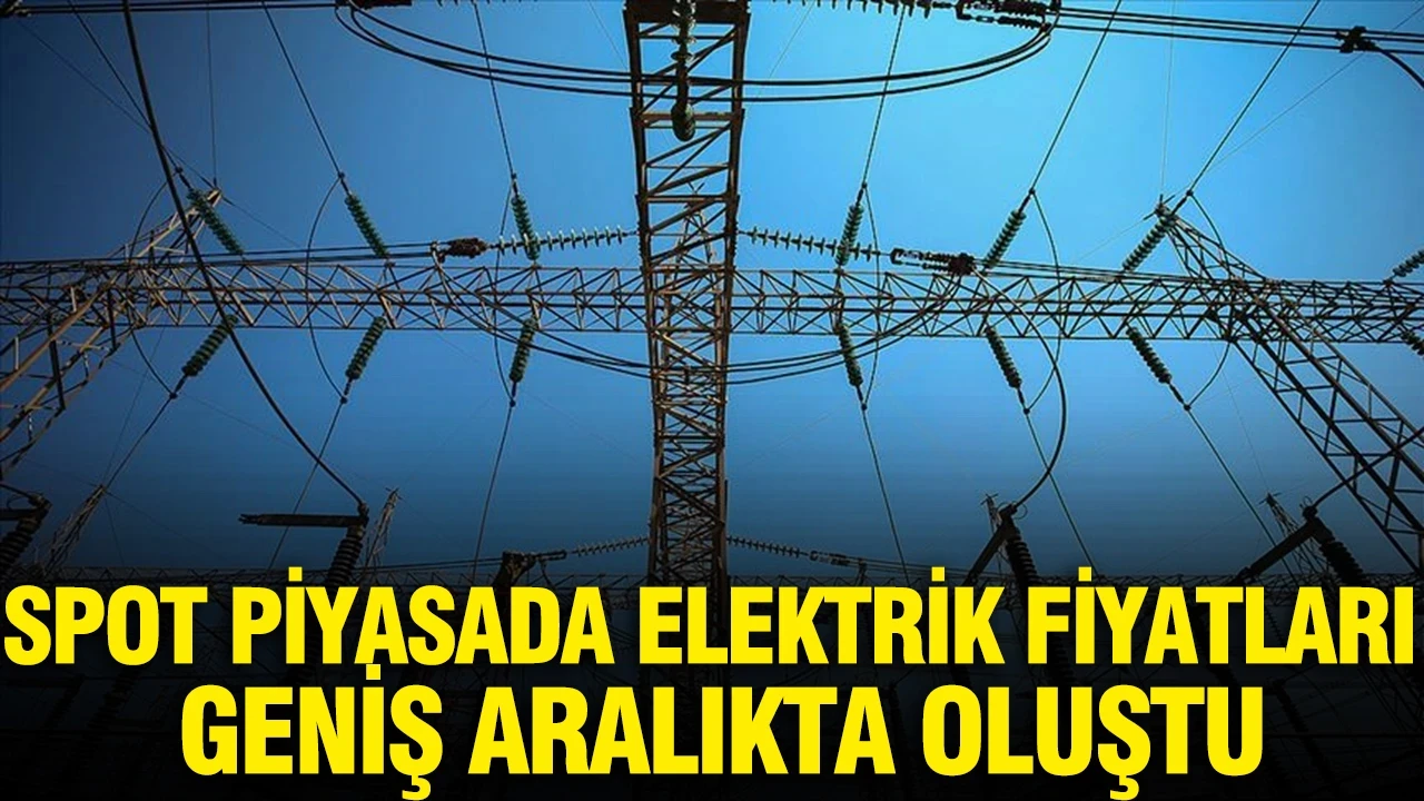Elektrik fiyatlarında dalgalanma: Spot piyasada zirve 4 bin 500 lira