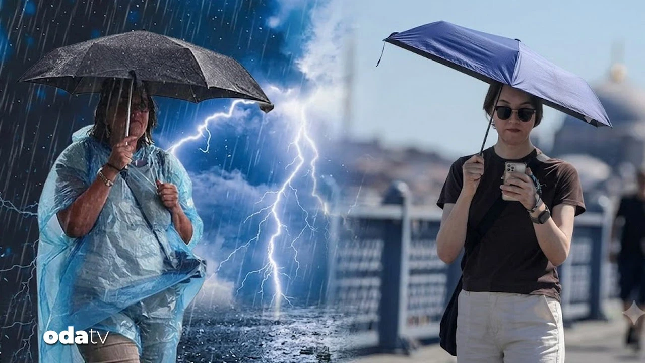 Meteoroloji uyardı: Önce kavrulacağız, sonra ıslanacağız