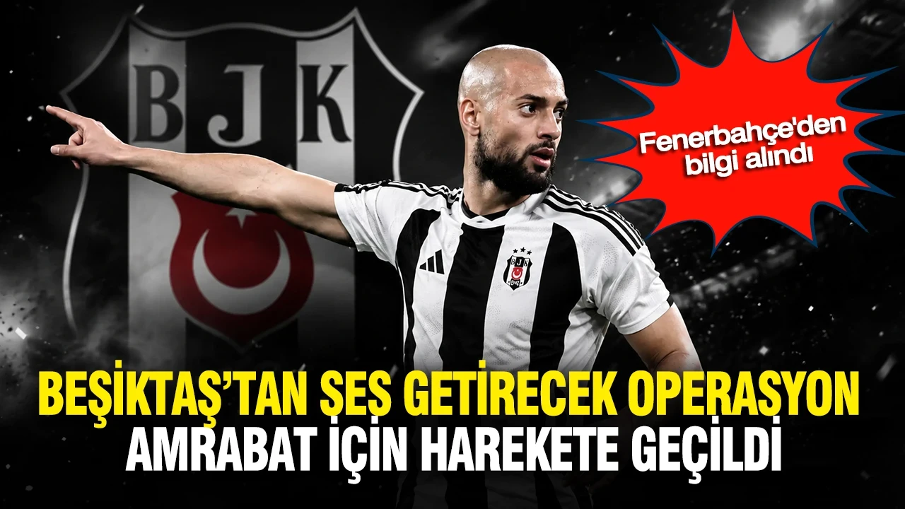 Beşiktaş'tan Sofyan Amrabat sürprizi: Fenerbahçe'den bilgi alındı