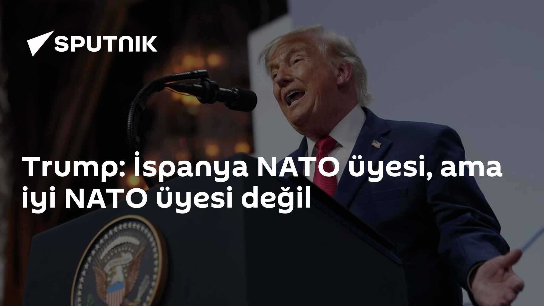 Trump: İspanya NATO üyesi, ama iyi NATO üyesi değil