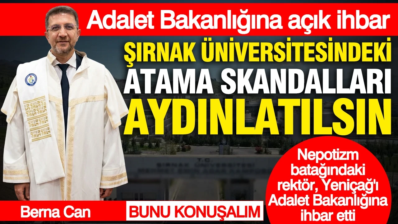 Adalet Bakanlığına açık ihbar: Şırnak Üniversitesindeki atama skandalları aydınlatılsın