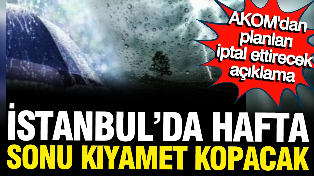AKOM'dan planları iptal ettirecek hava durumu raporu: 3 gün sağanak yağış esir alacak