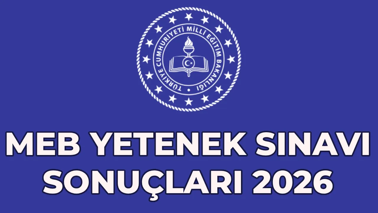 MEB yetenek sınavı sonuçları 2026 isim listesi açıklandı mı? Yetenek sınavı sonuçları asıl/yedek sorgulama ekranı