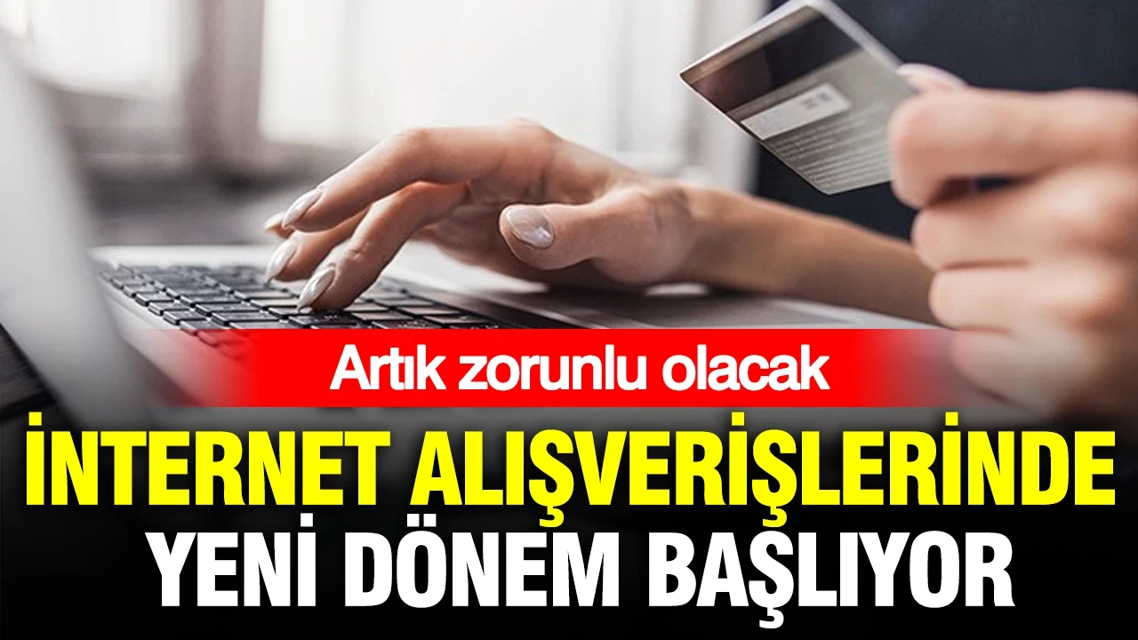 İnternet alışverişlerinde yeni dönem: Son 6 gün kaldı