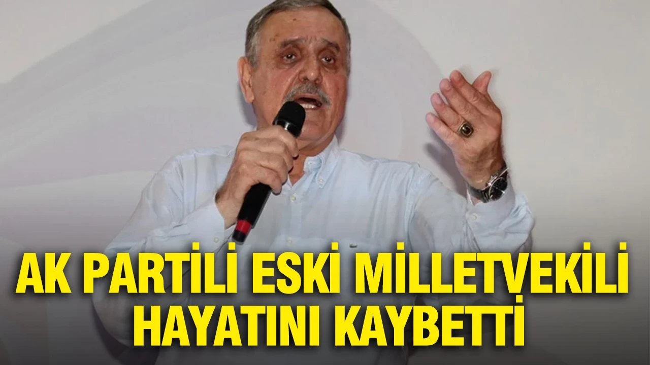AK Partili eski milletvekili Mehmet Cemal Öztaylan hayatını kaybetti