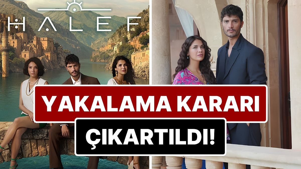 Almanya'da Arandığı İddia Edildi: Halef'in Ünlü Başrol Oyuncusu Hakkında Yakalama Kararı Çıkartıldı!