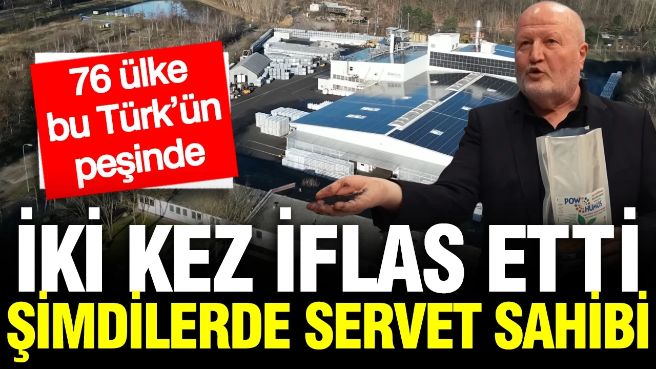 İki kez iflas ettikten sonra serveti buldu: 76 ülke bu Türk’ün peşinde
