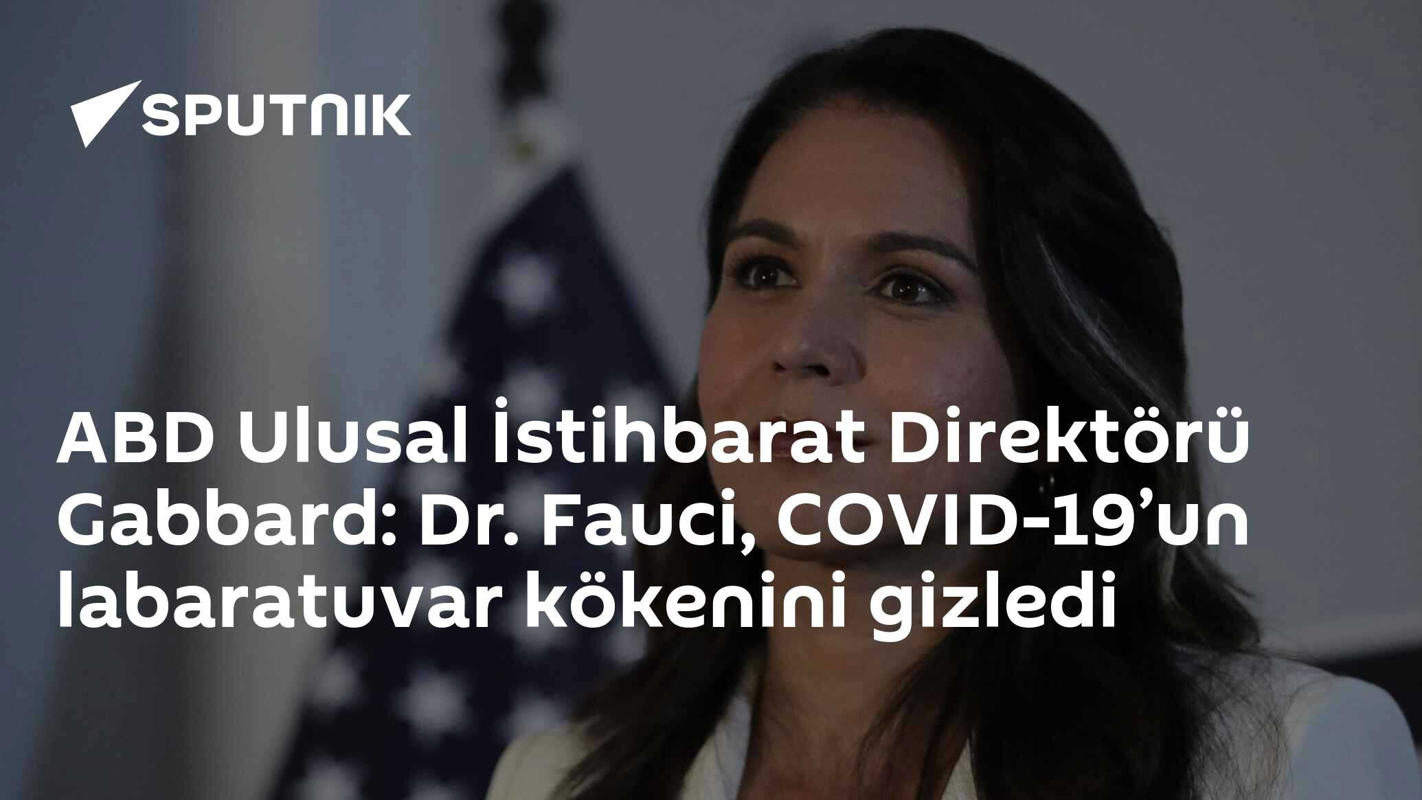 ABD Ulusal İstihbarat Direktörü Gabbard: Dr. Fauci, COVID-19’un labaratuvar kökenini gizledi