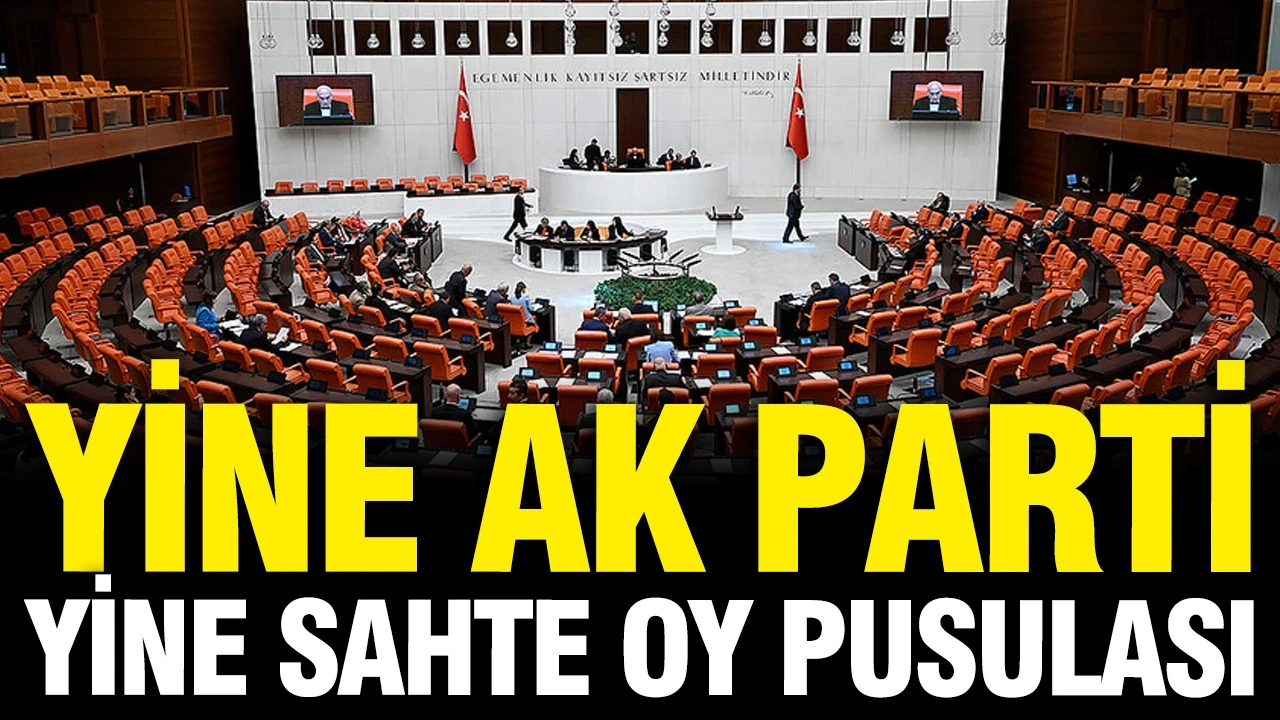 AK Partili 76 vekilin adına sahte oy kullanıldı, TBMM ayağa kalktı