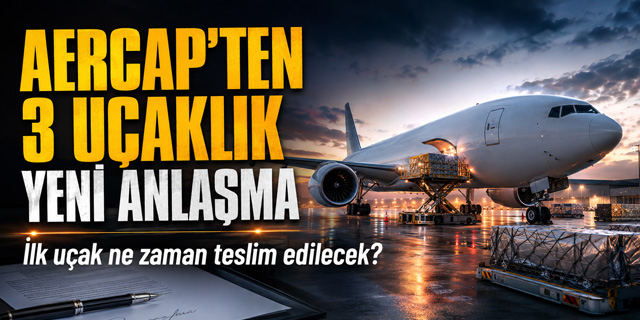 AerCap'ten 3 uçaklık yeni anlaşma