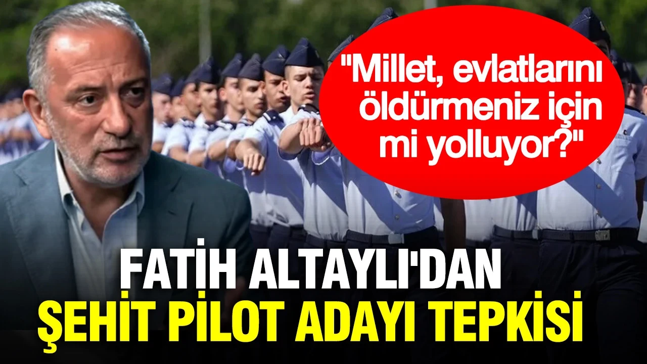 Fatih Altaylı'dan şehit pilot adayı tepkisi: Millet evlatlarını öldürmeniz için mi yolluyor?