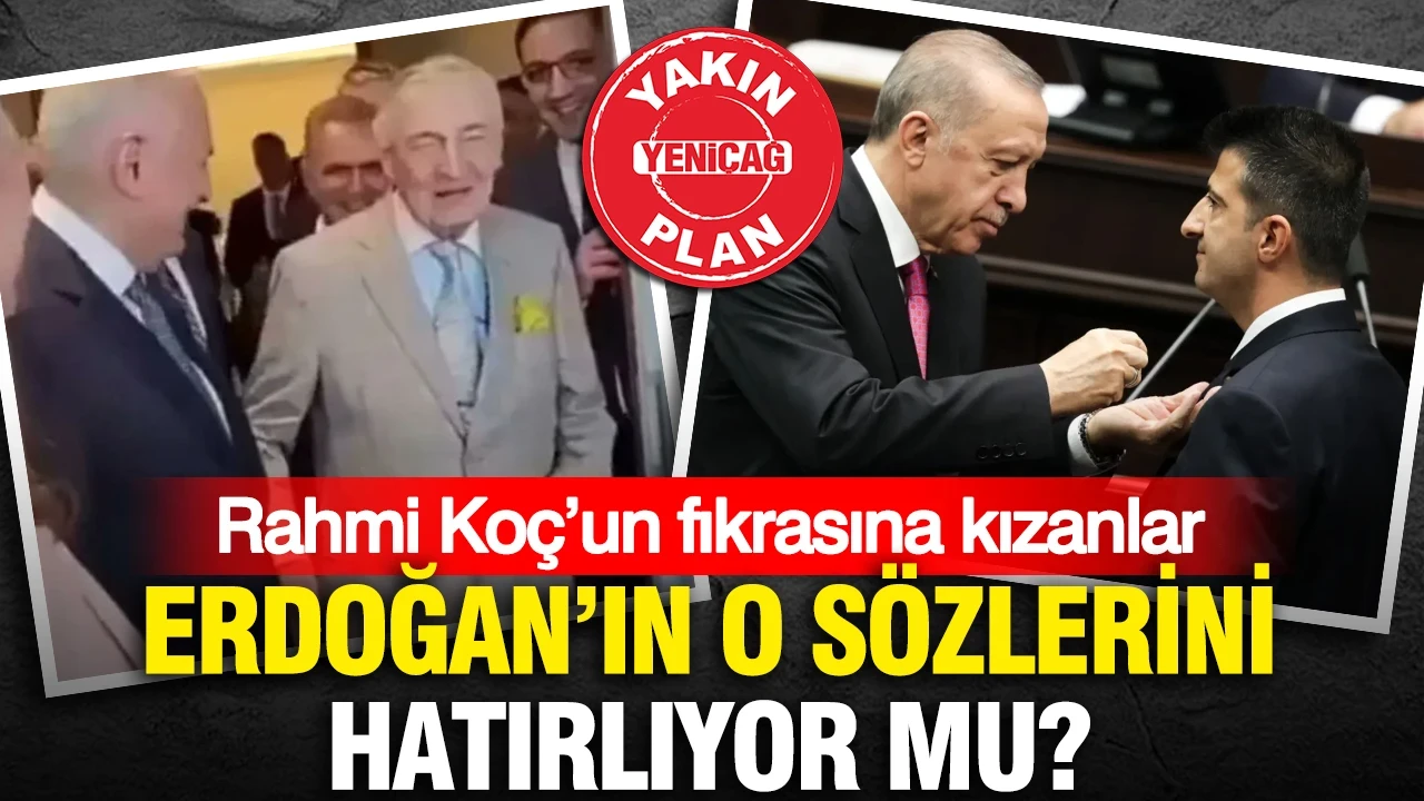 Rahmi Koç’un fıkrasına kızanlar Erdoğan’ın o sözlerini hatırlıyor mu?