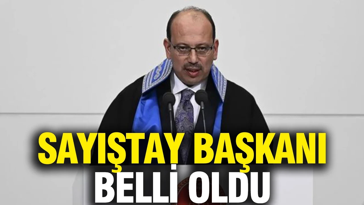 Sayıştay başkanı belli oldu