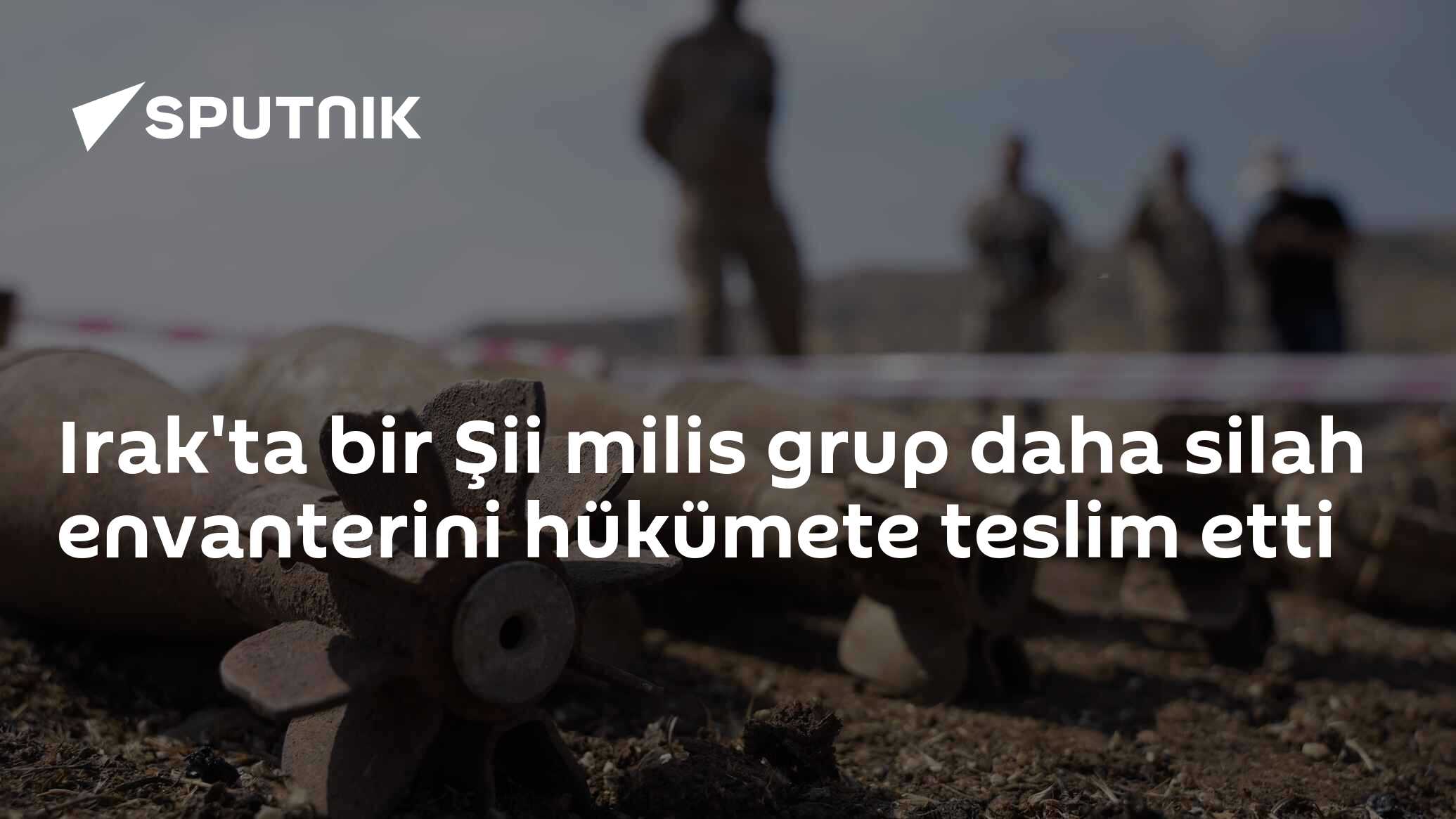Irak'ta bir Şii milis grup daha silah envanterini hükümete teslim etti
